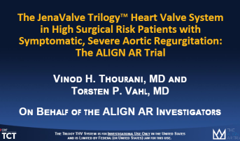 ALIGN-AR Trial: Initial Outcomes of the JenaValve Trilogy Transcatheter Aortic Valve Replacement in High Risk Patients With Symptomatic Severe Native Aortic Regurgitation